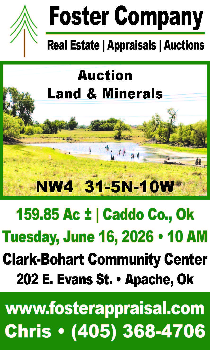 Foster Company Real Estate, Appraisals & Auctions is hosting a land and minerals auction featuring 159.85± acres in Caddo County, Oklahoma. The property is located in the NW4 of Section 31-5N-10W and will be auctioned Tuesday, June 16, 2026 at 10 AM at the Clark-Bohart Community Center in Apache, Oklahoma. For auction details, property information, or bidding questions, contact Chris at (405) 368-4706 or visit fosterappraisal.com. PN50331