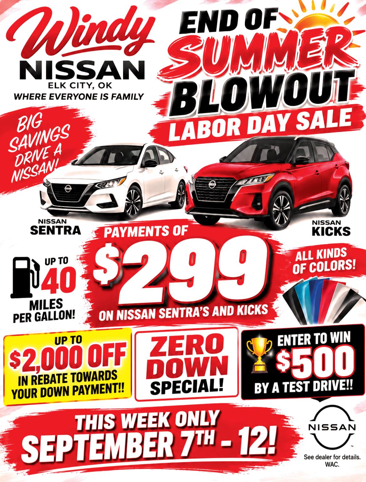 Windy Nissan in Elk City is celebrating the end of summer with a Labor Day Sale, September 7 through September 12. The promotion features Nissan Sentra and Kicks models with payments advertised at $299, up to $2,000 off in rebate toward a down payment, and a zero down special. Customers can also enter to win $500 with a test drive. See dealer for details. PN50920