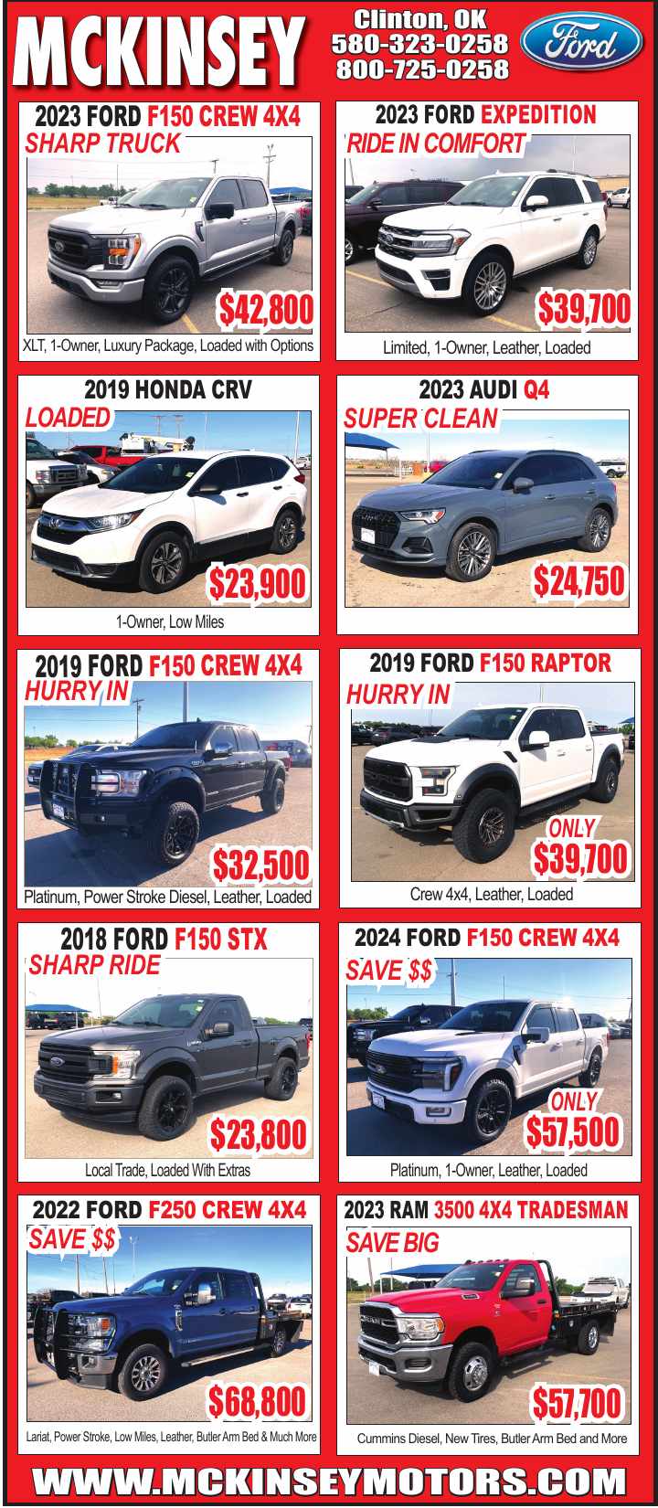 McKinsey Motors in Clinton, Oklahoma, has a great selection of clean, loaded pre-owned vehicles ready to drive home today. Shop popular trucks and SUVs including multiple Ford F150 Crew 4x4 models, a Ford Raptor, Ford Expedition, Ford F250, RAM 3500 Tradesman, Honda CRV, and Audi Q4. Many vehicles are one-owner, low-mileage, leather-equipped, and loaded with premium options. McKinsey Motors offers diesel trucks, luxury packages, Butler Arm Beds, and hard-to-find models at competitive prices. Visit McKinsey Motors in Clinton or shop online at McKinseyMotors.com today before these deals are gone.
PN50375