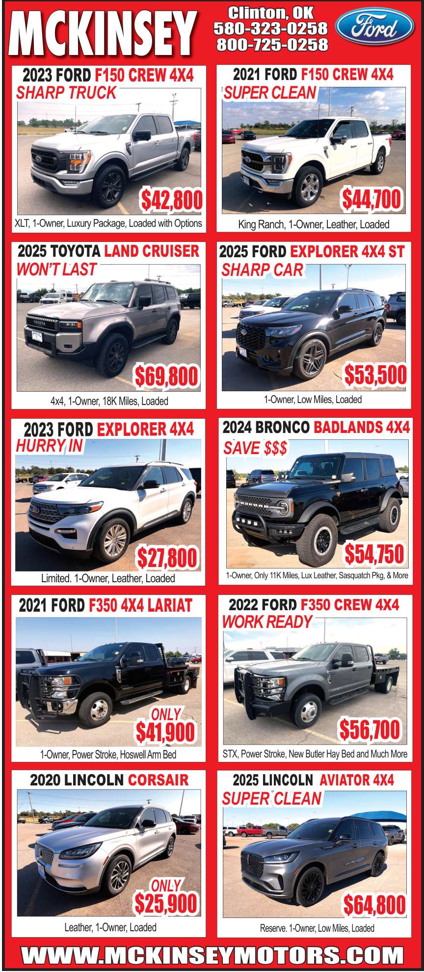 McKinsey Motors in Clinton, Oklahoma has a fresh selection of quality pre-owned trucks and SUVs ready for work or family travel. Browse low-mileage, one-owner vehicles including Ford F-150s, Ford F-350 Super Duty trucks, Ford Explorers, a Ford Bronco Badlands, Toyota Land Cruiser, Lincoln Corsair, and Lincoln Aviator. Many models feature leather interiors, luxury packages, Four Wheel Drive, Power Stroke diesel engines, and loaded equipment packages. Visit McKinsey Motors today for competitive pricing and a great selection of late-model vehicles.
PN50750