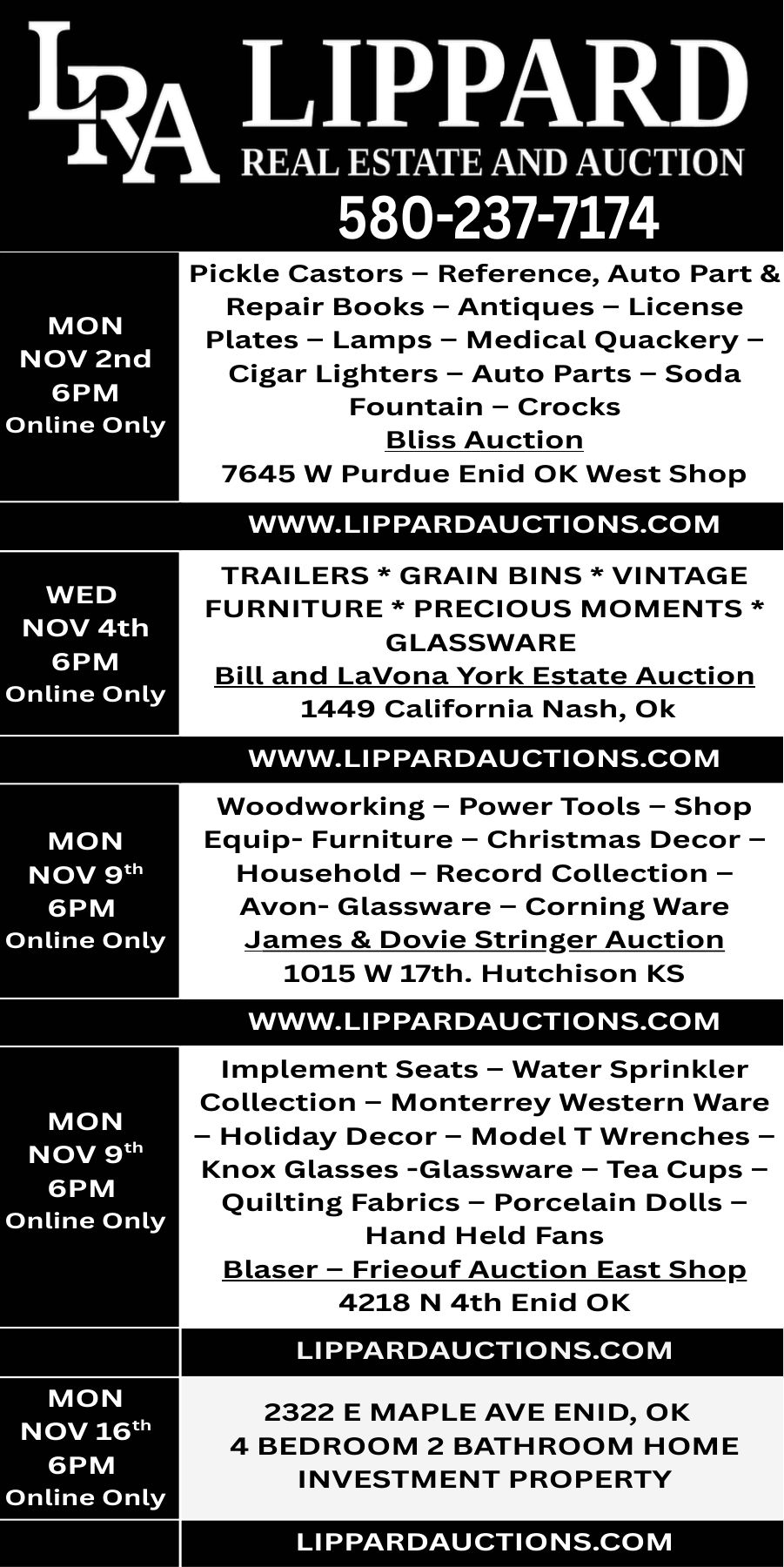 Lippard Real Estate and Auction presents online-only auctions featuring antiques, collectibles, estate items, tools, equipment, and real estate in Enid and Nash, Oklahoma, and Hutchinson, Kansas. The calendar includes the Bliss Auction on November 2, the Bill and LaVona York Estate Auction on November 4, the James and Dovie Stringer Auction and Blaser–Frieouf Auction on November 9, and a four-bedroom, two-bathroom Enid investment property on November 16. All listed auctions are scheduled for 6 p.m. Visit LippardAuctions.com or call 580-237-7174 for details. PN51352